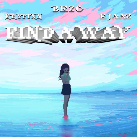 Find A Way (feat. Kryptnn & Ejaaz) (Radio Edit)