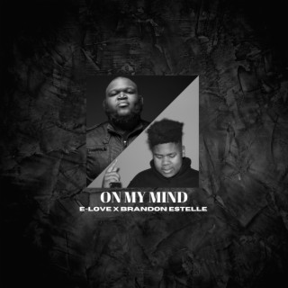 On My Mind ft. Brandon Estelle lyrics | Boomplay Music