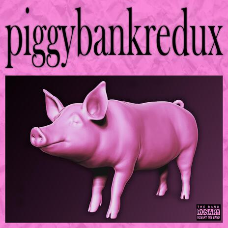 piggybankredux | Boomplay Music