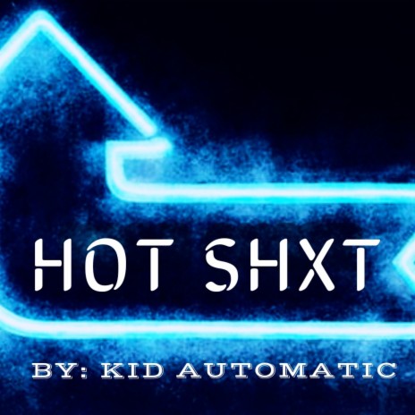 Hot Shxt | Boomplay Music