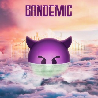 Bandemic