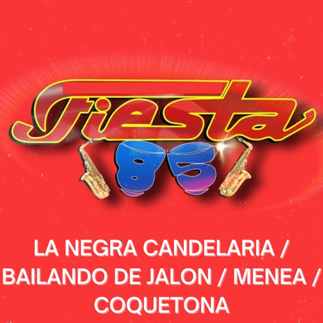 La Negra Candelaria / Bailando De Jalon / Menea / Coquetona | Boomplay Music