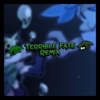 Terrible Fate (Remix)