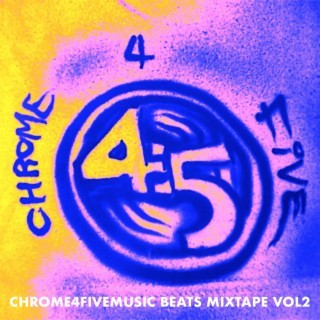 CHROME4FIVEMUSIC BEATS MIXTAPE VOL2