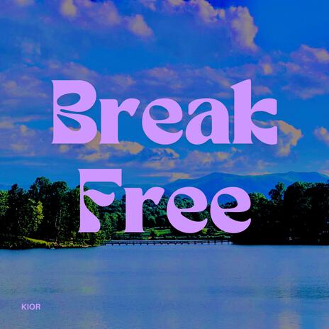 Break Free | Boomplay Music