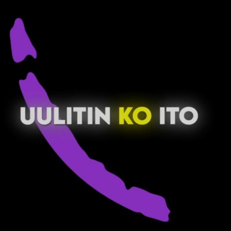 Uulitin Ko Ito ft. Naci & Jamaica Alejo | Boomplay Music