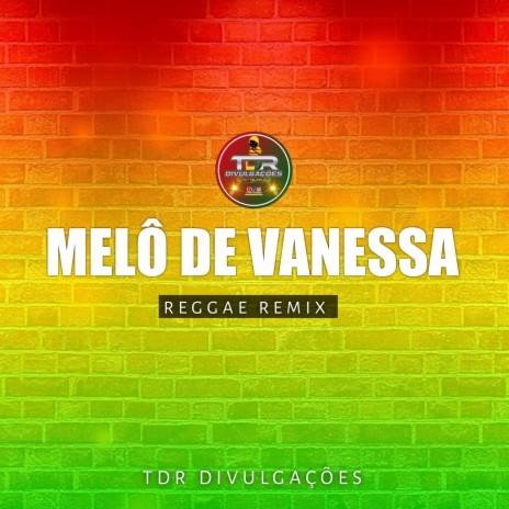 Melo De Vanessa (REGGAE VERSÃO) | Boomplay Music