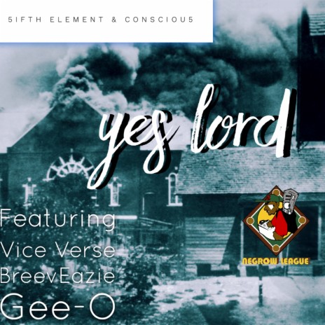 Yes Lord ft. Consciou5, Vice Verse, BreevEazie & Gee-O | Boomplay Music