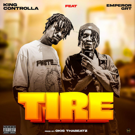 Tire ft. Emperor GRT | Boomplay Music