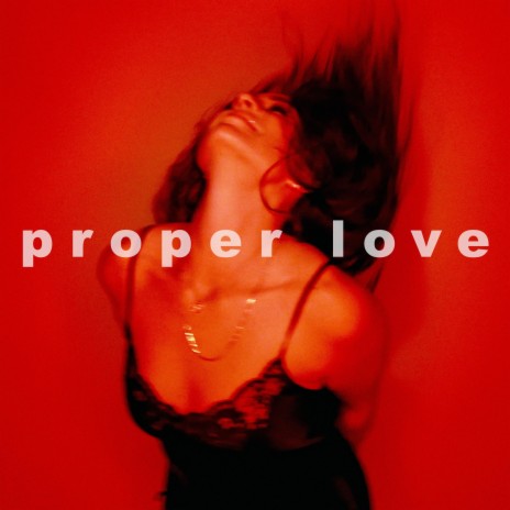 Proper Love ft. Lilianna Wilde | Boomplay Music