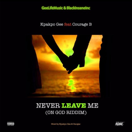 NEVER LEAVE ME | Boomplay Music