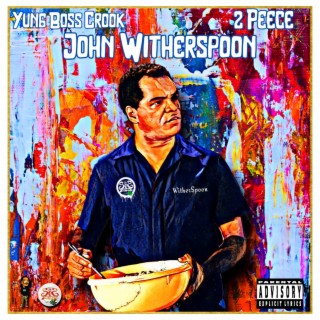John Witherspoon ft. 2peece lyrics | Boomplay Music