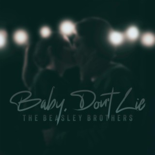 Baby, Don't Lie lyrics | Boomplay Music