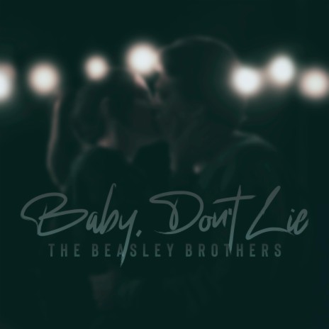 Baby, Don't Lie | Boomplay Music