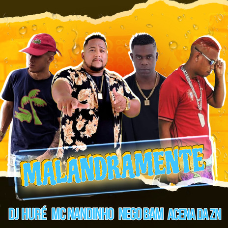 Malandramente ft. Dj Hure, Acena Da Zn & mc nandinho | Boomplay Music