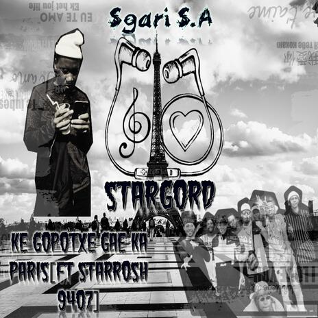 Ke Gopotxe Gae Ka Paris ft. StarRosh 9407 | Boomplay Music