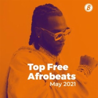Top Free Afrobeats May 2021