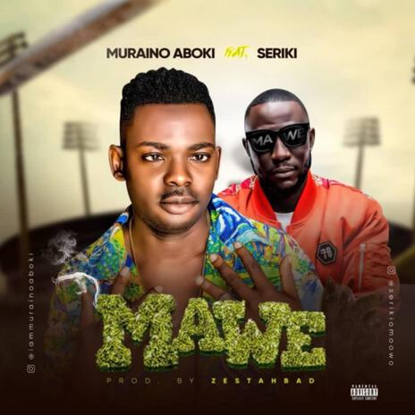 Mawe ft. Seriki | Boomplay Music