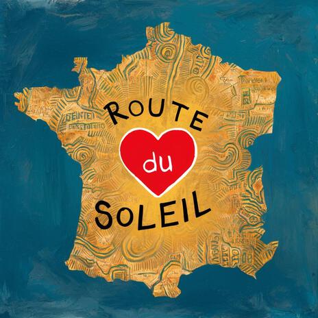Route du Soleil - Highway to the Sun | Boomplay Music