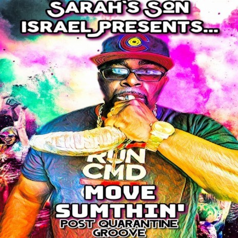 Sarah's Son Israel Presents... Move Sumthin' (Post Quarantine Groove) ft. Precious Renee