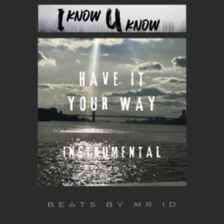 Have It Your Way (Instrumental)