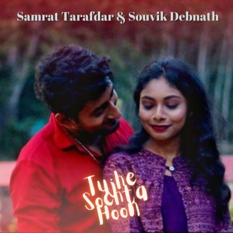 Tujhe Sochta Hoon ft. Souvik Debnath | Boomplay Music