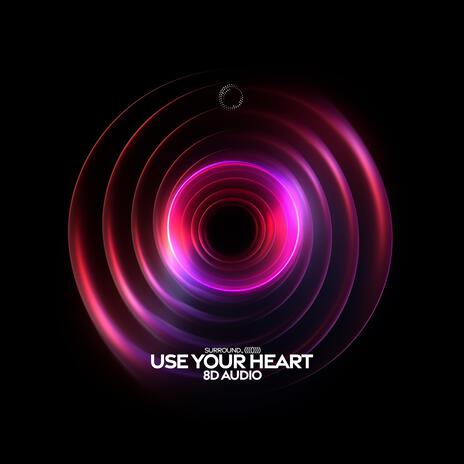 use your heart (8d audio) ft. (((()))) | Boomplay Music