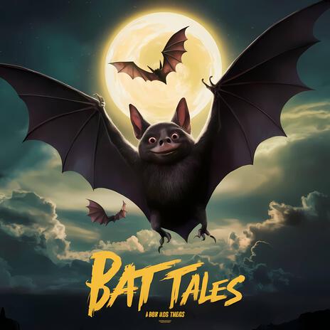 Bat Tales | Boomplay Music