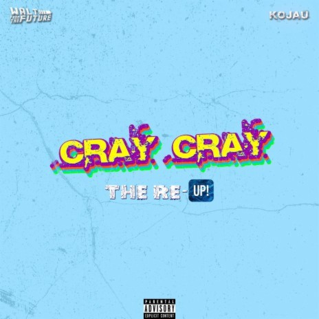 CRAY CRAY ft. Kojau | Boomplay Music