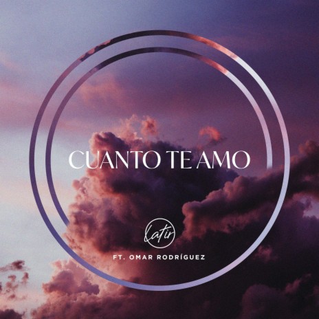 Cuanto te Amo ft. Omar Rodriguez Music | Boomplay Music