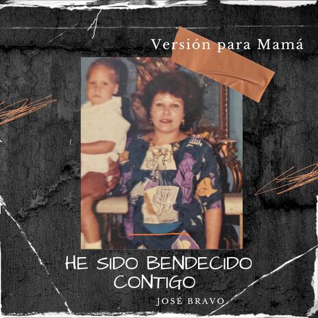 He Sido Bendecido Contigo (Versión para Mamá) | Boomplay Music