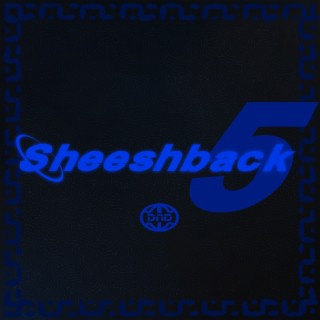 Sheeshback 5 lyrics | Boomplay Music