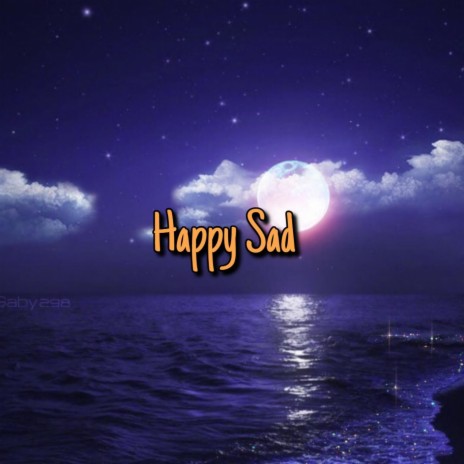 Happy Sad | Boomplay Music