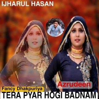 Tera Pyar M Hogi Badnam