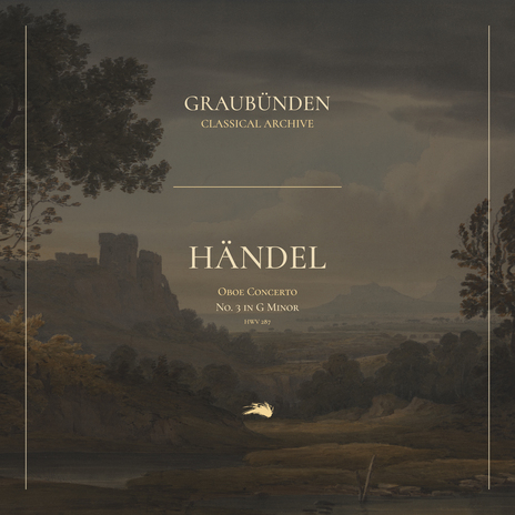 Oboe Concerto No. 3 in G Minor, HWV 287: I. Grave ft. Graubünden Classical Archive | Boomplay Music