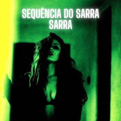 Sequência do Sarra Sarra ft. MC SENA SP & DJ ALEX MARTINS | Boomplay Music