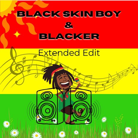 Black Skin Boy & Blacker (Extended Edit) | Boomplay Music