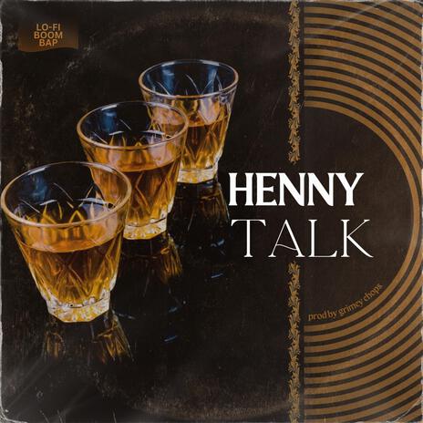 Henny Talk (Instr) | Boomplay Music