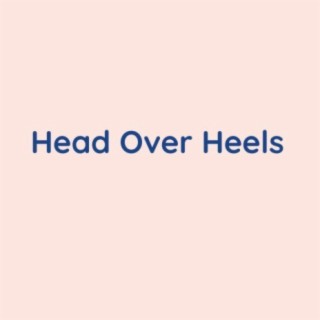 Head Over Heels