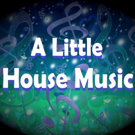 A Little House Music