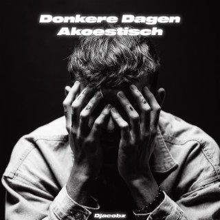 Donkere dagen (Akoestisch) lyrics | Boomplay Music