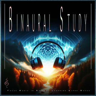 Binaural Study: Focus Music in Nature, Learning Alpha Waves