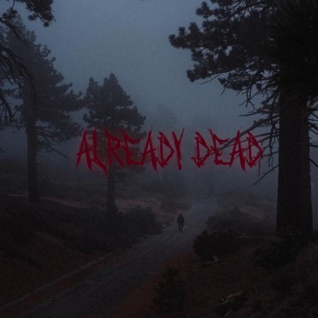 Already Dead | Boomplay Music