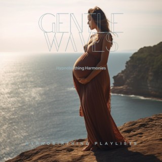 Gentle Waves: Hypnobirthing Harmonies