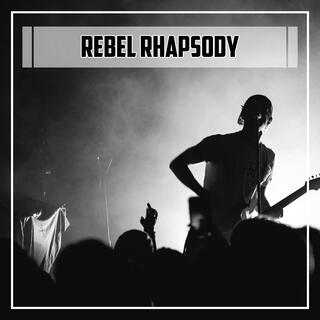 Rebel Rhapsody