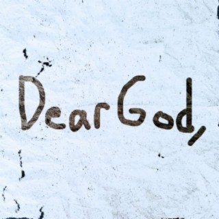 Dear God,