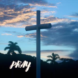 PRAY