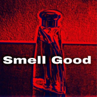 Smell Good (feat. Oneil)