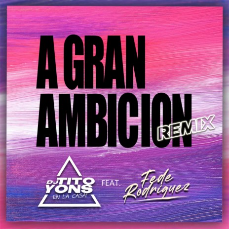 A gran Ambicion ft. Fede Rodriguez | Boomplay Music