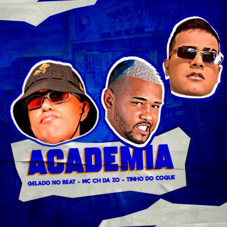 Academia ft. Mc CH Da Z.O & Tinho do Coque | Boomplay Music